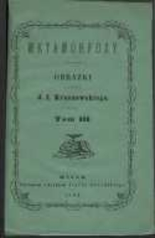 Metamorfozy: obrazki. T. 3