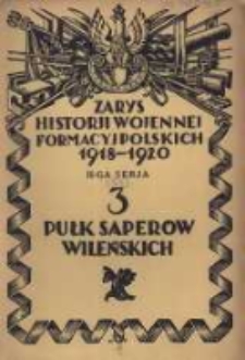 Zarys historji wojennej 3-go Pułku Saperów Wileńskich