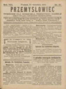 Przemysłowiec: tygodnik dla polskiego rzemiosła, przemysłu i handlu: organ Związku Towarzystw Przemysłowych 1910.09.10 R.7 Nr37
