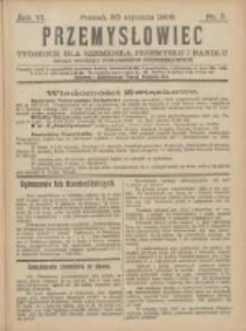 Przemysłowiec: tygodnik dla polskiego rzemiosła, przemysłu i handlu: organ Związku Towarzystw Przemysłowych 1909.01.30 R.6 Nr5