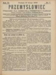 Przemysłowiec: tygodnik dla polskiego rzemiosła, przemysłu i handlu: organ Związku Towarzystw Przemysłowych 1909.02.13 R.6 Nr7