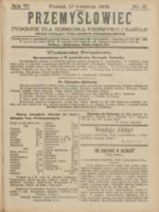 Przemysłowiec: tygodnik dla polskiego rzemiosła, przemysłu i handlu: organ Związku Towarzystw Przemysłowych 1909.04.10 R.6 Nr15