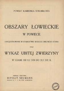 Powiat Kamionka Strumiłowa. Obszary łowieckie w powiecie zarejestrowane w starostwie według obecnego stanu oraz wykaz ubitej zwierzyny w czasie od 1/2 1930 do 31/1 1931 r.