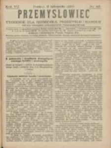 Przemysłowiec: tygodnik dla polskiego rzemiosła, przemysłu i handlu: organ Związku Towarzystw Przemysłowych 1909.11.06 R.6 Nr45