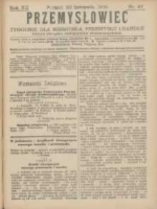 Przemysłowiec: tygodnik dla polskiego rzemiosła, przemysłu i handlu: organ Związku Towarzystw Przemysłowych 1909.11.20 R.6 Nr47