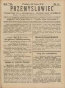 Przemysłowiec: tygodnik dla polskiego rzemiosła, przemysłu i handlu: organ Związku Towarzystw Przemysłowych 1910.07.30 R.7 Nr31