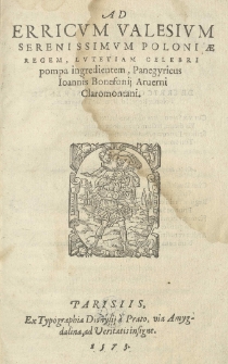 Ad Erricum Valesium Serenissimum Poloniae regem, Lutetiam celebri pompa ingredientem, Panegyricus Ioannis Bonefonij Aruerni Claromontani