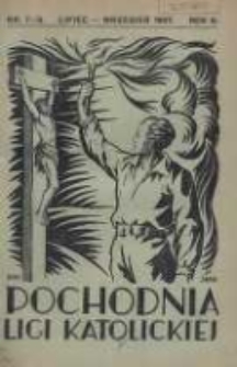 Pochodnia Ligi Katolickiej: miesięcznik "Ligi Katolickiej" w Archidiecezjach Gnieźnieńskiej i Poznańskiej 1927.07/09 R.5 Nr7/9