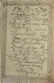 Protocollon Variarum Introductionum Officij Proconsularis Consularisq[ue] Ciuitatis Lancuthensis Comparatum per Spectabilem D[omi]num Christophorum Ziemek pro tunc Proconsulem [...] Quator großii Quinque Anno Dni 1679 Die vero[?] Mensis Julij Vigesima Sexta