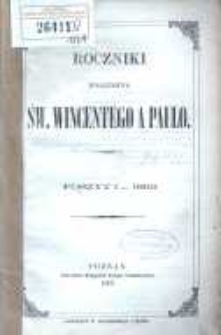 Roczniki Towarzystwa Ś. Wincentego a Paulo; przekład dla konferencyj polskich z upoważnienia Rady Generalnej z Buletyn&oacute;w francuzkich przez Radę Wyższą Poznańską w skr&oacute;ceniu wydany R.1869 posz.1