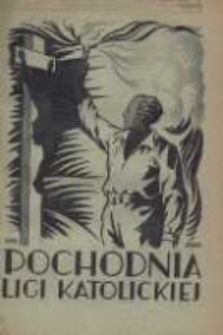 Pochodnia Ligi Katolickiej: miesięcznik "Ligi Katolickiej" w Archidiecezjach Gnieźnieńskiej i Poznańskiej 1928.06/07 R.6 Nr6/7
