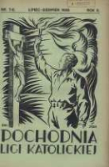 Pochodnia Ligi Katolickiej: miesięcznik "Ligi Katolickiej" w Archidiecezjach Gnieźnieńskiej i Poznańskiej 1930.07/08 R.8 Nr7/8