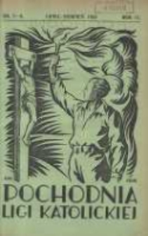Pochodnia Ligi Katolickiej: miesięcznik "Ligi Katolickiej" w Archidiecezjach Gnieźnieńskiej i Poznańskiej 1933.07/08 R.11 Nr7/8
