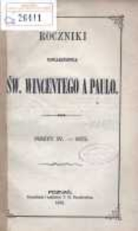 Roczniki Towarzystwa Ś. Wincentego a Paulo; przekład dla konferencyj polskich z upoważnienia Rady Generalnej z Buletyn&oacute;w francuzkich przez Radę Wyższą Poznańską w skr&oacute;ceniu wydany R.1872 posz.4