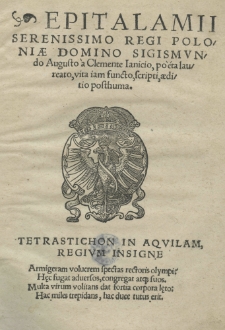 Epitalamii serenissimo regi Poloniae Domino Sigismundo Augusto a Clemente Janicio aeditio posthuma