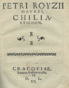 Petri Royzii Maurei Chiliastichon