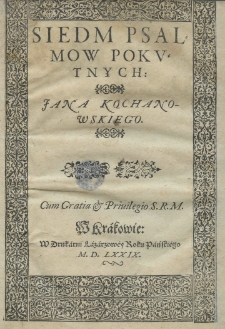 Siedm Psalmow pokutnych: Jana Kochanowskiego