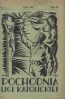Pochodnia Ligi Katolickiej: miesięcznik "Ligi Katolickiej" w Archidiecezjach Gnieźnieńskiej i Poznańskiej 1932.02 R.10 Nr2