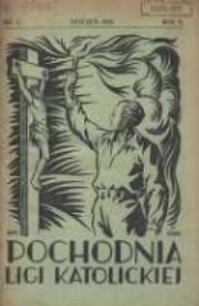 Pochodnia Ligi Katolickiej: miesięcznik "Ligi Katolickiej" w Archidiecezjach Gnieźnieńskiej i Poznańskiej 1931.01 R.9 Nr1