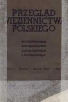 Przegląd Więziennictwa Polskiego: kwartalnik poświęcony zagadnieniom kryminologicznym i penitencjarnym 1939 styczeń/marzec R.4 Z.1