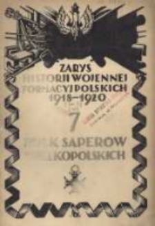 Zarys historji wojennej 7-go Pułku Saperów Wielkopolskich