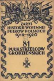 Zarys historji wojennej 81-go Pułku Strzelców Grodzieńskich