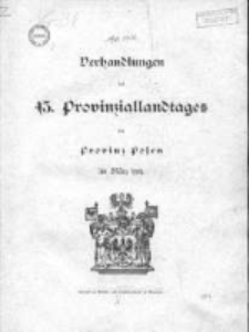 Verhandlungen des 43 Provinziallandtages der Provinz Posen im März 1911