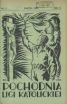 Pochodnia Ligi Katolickiej: miesięcznik "Ligi Katolickiej" w Archidiecezjach Gnieźnieńskiej i Poznańskiej 1931.03 R.9 Nr3