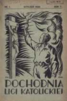 Pochodnia Ligi Katolickiej: miesięcznik "Ligi Katolickiej" w Archidiecezjach Gnieźnieńskiej i Poznańskiej 1929.01 R.7 Nr1