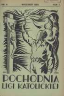 Pochodnia Ligi Katolickiej: miesięcznik "Ligi Katolickiej" w Archidiecezjach Gnieźnieńskiej i Poznańskiej 1929.09 R.7 Nr9