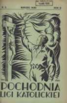 Pochodnia Ligi Katolickiej: miesięcznik "Ligi Katolickiej" w Archidiecezjach Gnieźnieńskiej i Poznańskiej 1930.03 R.8 Nr3