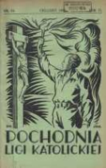 Pochodnia Ligi Katolickiej: miesięcznik "Ligi Katolickiej" w Archidiecezjach Gnieźnieńskiej i Poznańskiej 1933.12 R.11 Nr12