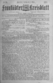 Fraust&auml;dter Kreisblatt. 1885.03.17 Nr22