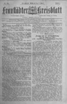 Fraustädter Kreisblatt. 1885.04.08 Nr28