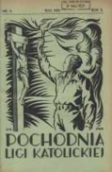 Pochodnia Ligi Katolickiej: miesięcznik "Ligi Katolickiej" w Archidiecezjach Gnieźnieńskiej i Poznańskiej 1931.05 R.9 Nr5