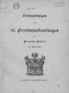 Verhandlungen des 47 Provinziallandtages der Provinz Posen im März 1916