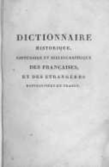 Dictionnaire historique, littéraire et bibliographique des françaises, et des étrangères naturalisées en France, connues par leurs écrits, ou par la protection qu'elles ont accordée aux gens de lettres, depuis l'établissement de la monarchie jusqu'à nos jours;...Par Mme Fortunée B. Briquet...