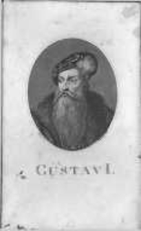 Geschichte Gustavs Wasa, Königs von Schweden, nebst einer Schilderung des Zustandes von Schweden von den ältesten Zeiten an bis Ende des fünfzehnten Jahrhunderts. Bd. 1
