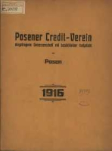 Geschäfts-Bericht des Posener Credit-Vereins zu Posen eingetragene Genossenschaft mit unbeschränkter Haftpflicht für das Jahr 1916. (XXXXIII. Geschäftsjahr.)