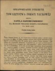 Sprawozdanie Dyrekcyi Towarzystwa Pomocy Naukowej imienia Karola Marcinkowskiego dla Młodzieży Wielkiego Księstwa Poznańskiego za rok 1879