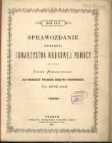 Sprawozdanie Dyrekcyi Towarzystwa Naukowej Pomocy imienia Karola Marcinkowskiego dla Młodzieży Wielkiego Księstwa Poznańskiego za rok 1893