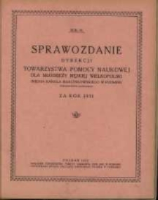 Sprawozdanie Dyrekcji Towarzystwa Pomocy Naukowej dla Młodzieży męskiej Wielkopolski imienia Karola Marcinkowskiego w Poznaniu Towarzystwa Zapisanego za rok 1931