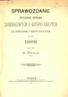 Trzydzieste ósme Sprawozdanie Związku Spółek Zarobkowych i Gospodarczych na Poznańskie i Prusy Zachodnie Za Rok 1909