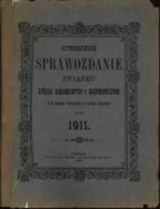 Czterdziste Sprawozdanie Związku Spółek Zarobkowych i Gospodarczych na Poznańskie i Prusy Zachodnie Za Rok 1911