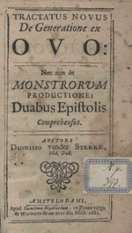 Tractatus novus de generatione ex ovo: nec non de monstrorum productione; duabus epistolis comprehensus [...]