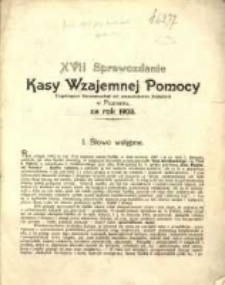 XVII Sprawozdanie Kasy Wzajemnej Pomocy Eingetragene Genossenschaft mit unbeschränkter Haftpflicht w Poznaniu za Rok 1903