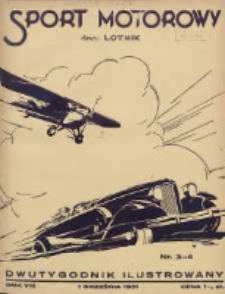 Sport Motorowy (Lotnik): dwutygodnik ilustrowany dla lotnictwa, automobilizmu, motocyklizmu: organ komunikatowy Aeroklubu Poznańskiego, Automobilklubu Wielkopolskiego, Zrzeszenia Związków Zawodowych Automobilistów Zachodnich Ziem Polski 1931.09.01 R.8 Nr3/4(138/139)