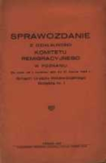 Sprawozdanie z Działalności Komitetu Reemigracyjnego w Poznaniu za czas od 1 kwietnia 1931 do 31 marca 1933 r.