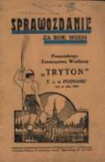 Sprawozdanie za Rok 1933/34 Poznańskiego Towarzystwa Wioślarzy "Tryton" T. z. w Poznaniu założonego w roku 1912
