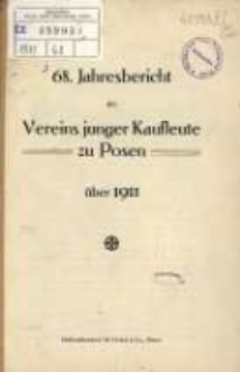 68. 66ster Jahresbericht des Vereins Junger Kaufleute zu Posen über 1911